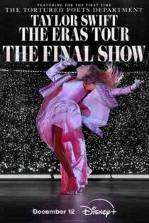 دانلود فيلم Taylor Swift: The Eras Tour – The Final Show