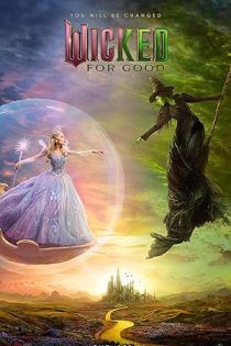 دانلود فيلم Wicked: For Good 2025 | شرور: برای خیر و صلاح دانلود فيلم Wicked: For Good 2025 | شرور: برای خیر و صلاح