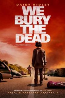 دانلود فيلم We Bury the Dead 2024 | ما مردگان را دفن می‌کنیم