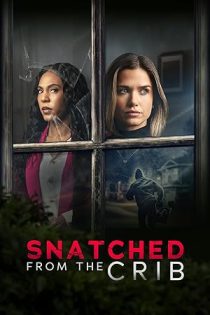 دانلود فيلم Snatched from the Crib 2025 | از گهواره ربوده شد دانلود فيلم Snatched from the Crib 2025 | از گهواره ربوده شد
