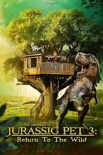 دانلود فيلم The Adventures of Jurassic Pet: Return to the Wild 2024 | ماجراهای حیوان خانگی ژوراسیک: بازگشت به طبیعت وحشی دانلود فيلم The Adventures of Jurassic Pet: Return to the Wild 2024 | ماجراهای حیوان خانگی ژوراسیک: بازگشت به طبیعت وحشی