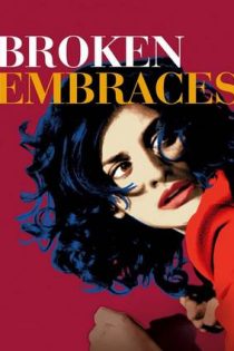 دانلود فيلم Broken Embraces 2009 | آغوش شکسته