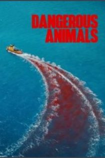 دانلود فيلم Dangerous Animals 2025 | حیوانات خطرناک دانلود فيلم Dangerous Animals 2025 | حیوانات خطرناک