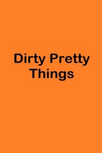 دانلود فيلم Dirty Pretty Things 2002 | چیزهای کثیفِ قشنگ دانلود فيلم Dirty Pretty Things 2002 | چیزهای کثیفِ قشنگ