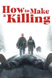 دانلود فيلم How to Make a Killing 2024 | چگونه آدم بکشید دانلود فيلم How to Make a Killing 2024 | چگونه آدم بکشید