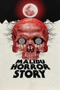 دانلود فيلم Malibu Horror Story 2023 | داستان ترسناک مالیبو
